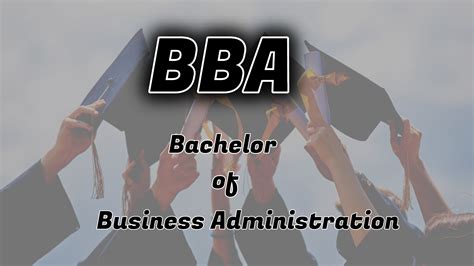 Bachelor of Business Administration .